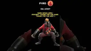 Pyro | Kill Assist | Pyro Voice Lines