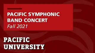 Pacific Symphonic Band Concert | Fall 2021