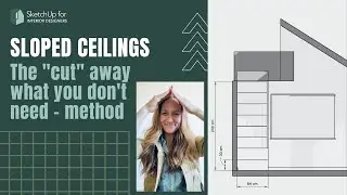 Adding a Sloped Ceiling in SketchUp - Cut Away Method