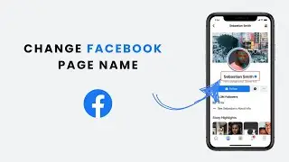How To Change Facebook Page Name? (2025 Updated)