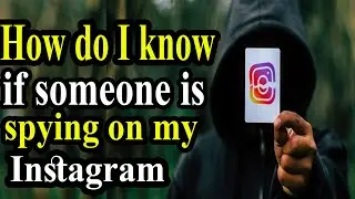 How to Tell If Your Instagram Account Is Hacked or Your Messages Are Being Spied On
