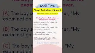Indirect Speech Quiz: How to Change Direct Speech to Reported Speech Correctly