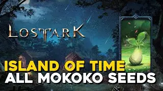 Lost Ark All island Of Time Mokoko Seed Locations