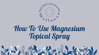 How to Use Magnesium Topical Spray
