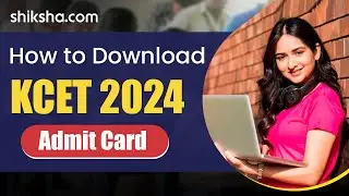 KCET 2024 Admit Card Released | Details Mentioned in Hall Ticket | Credentials Required