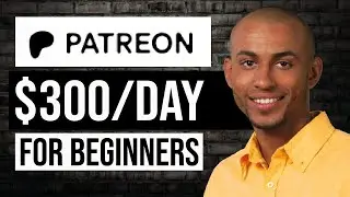 How To Make Money With Patreon For Beginners (in 2024)
