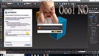 A  problem has caused in 3ds Max (2014) to which closed unexpectedly.