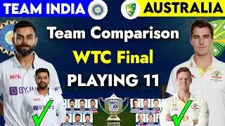 WTC Final 2023 | India VS Australia Playing 11 | IND vs AUS FINAL Playing 11 Comparison