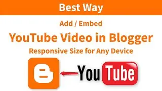 How to Embed YouTube Video on Blogger Blog Post