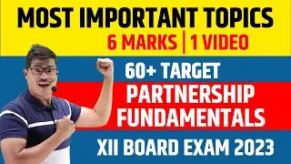 Partnership Fundamentals Most Important Topics with Concept & Questions. 60+ Target in Board exam 23
