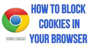 How To Block Cookies In your Browser