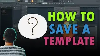 How to Save a Template in FL STUDIO
