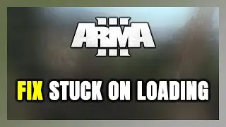How to FIX Arma 3 Stuck on Loading Screen / Not Loading
