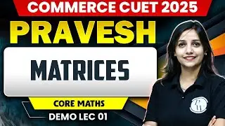 Matrices | Core Maths | Commerce CUET 2025