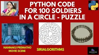 57. 100 Soldiers are standing in a circle Puzzle | Logic | Solution | Python Code