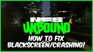 NFS Unbound Black Screen/Crashing Fix