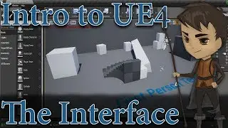 Intro to Unreal Engine 4 - Part 1 - The Interface