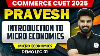 Introduction to Micro economics | Micro Economics | Commerce CUET 2025 Commerce