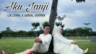 Lia Lyana X Danial Othman - Aku Janji [ Official Music Video ]