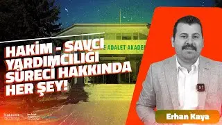 Hakim - Savcı Yardımcılığı Süreci Hakkında Her Şey! - Erhan Kaya