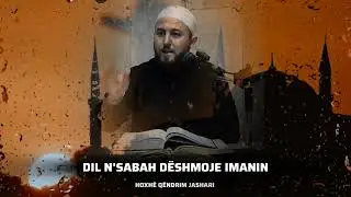 Dil n'sabah dëshmoje imanin - Hoxhë Qëndrim Jashari
