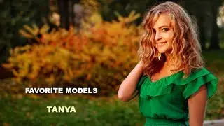 My Favorite Models. Tanya