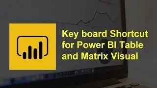 Keyboard Shortcuts for Power BI Table and Matrix visualizations