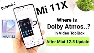 Mi 11x Dolby Atmos in video toolbox deleted after Miui 12.5 [update ]