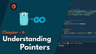 Chapter 6 - Understanding Pointers || Golang