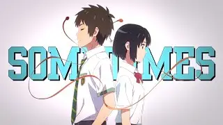 SOMETIMES ||AMV||MUTANT AMV’S
