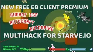 [STARVE.IO] NEW FREE EB CLIENT PREMIUM  MULTIHACK FOR STARVE.IO - FIXED