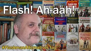 Flashman  (and the Alternatives) by George MacDonald Fraser