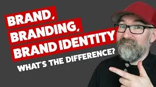 Brand, Branding and Brand Identity - What's the Difference?