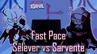 Fast Pace pero es Selever vs Sarvente | Friday Night Funkin