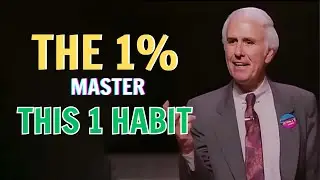 Jim Rohn - The 1% Master This 1 Habit - Best Motivational Speech Video