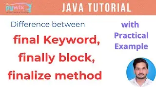 difference between final and finally keyword in java | finalize method in java with example