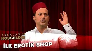 İlk Erotik Shop | Arkadaşım Hoşgeldin