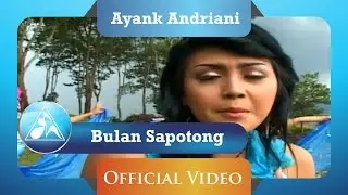 Ayank Andriani - Bulan Sapotong (Official Video Clip)