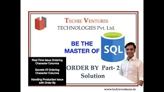 SQL-Order By - Part -2-Sorting Solution Numeric & Character Columns- Real Time Issue