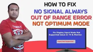 How To Fix Input Not Support | No Signal Always | Out of range error | Not Optimum Mode