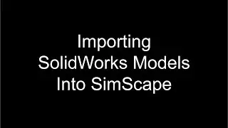 Importing SolidWorks Models Into MATLAB's SimScape