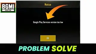 Fix Google Play Services Version Too low Bgmi | Bgmi Problem Solve