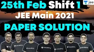 JEE Main 2021: Paper Solution | 25th Feb Shift 1 | Physics | Chemistry | Maths | Unacademy JEE