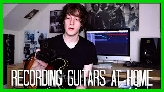 How I Record Guitar's At Home (Acoustic, Electric and Bass)