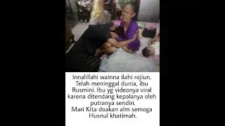 Viral...!!!ibu yang dit3ndang kepalanya oleh anaknya sendiri telah meninggal dunia