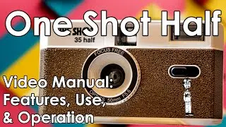 One Shot Half 35mm Half-frame Camera Manual: Load Film, Use the Flash, & Take a Photo
