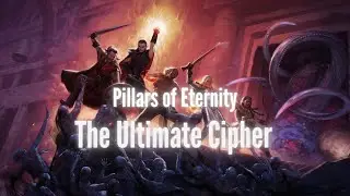 Pillars of Eternity - The Ultimate Run - Cipher - Part 1