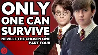 What If Neville Was The Chosen One - Part 4 | Harry Potter Film Theory