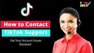 How to Contact TikTok | 9 Ways To Contact TikTok