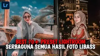 BEST🔥 70+ PRESET LIGHTROOM SERBAGUNA TERBARU 2021 | PRESET LIGHTROOM TERBARU 2021 | FREE PRESET